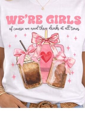 We’re Girls Need Drinks Coffee Graphic Tee Cute Girly Aesthetic Shirt Tee summer